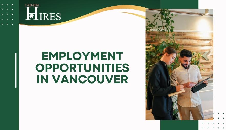 Employment Opportunities in Vancouver | Your Next Career Move Awaits!